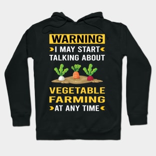 Warning Vegetable Farming Farm Farmer Hoodie